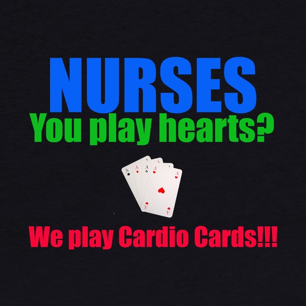 Nurse humor--Nurses play cards by ALifeSavored